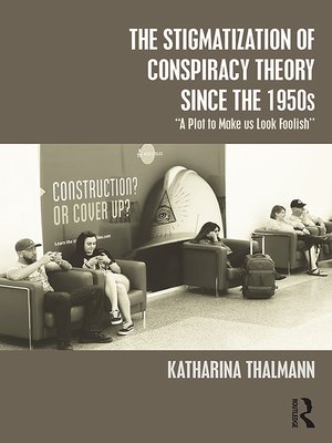 cover image of The Stigmatization of Conspiracy Theory since the 1950s